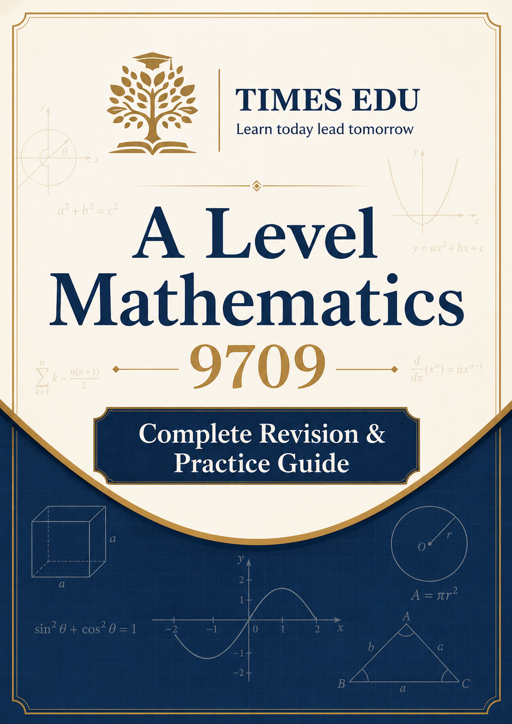 A Level Mathematics 9709 Complete Revision & Practice Guide
