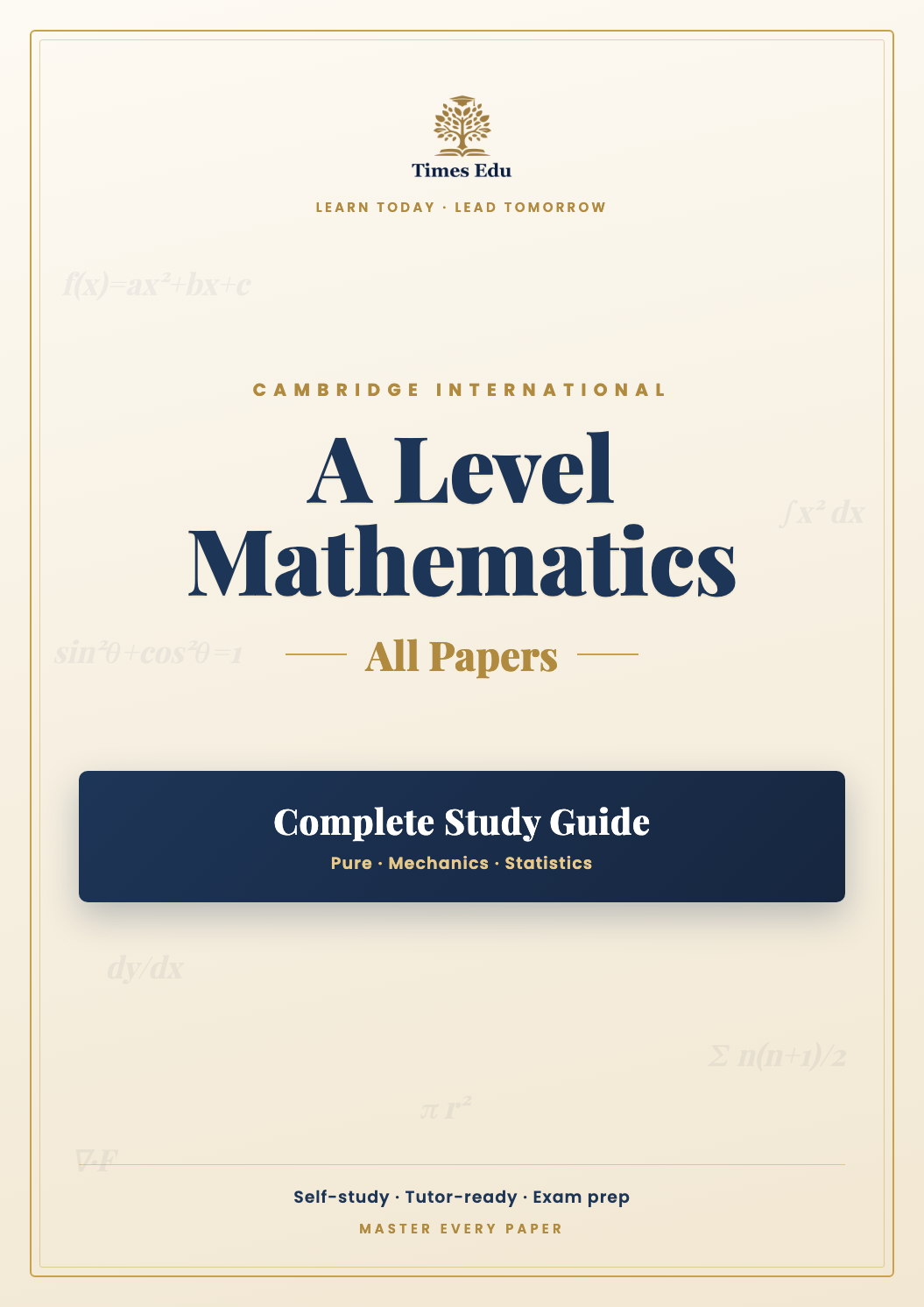 A Level Mathematics Complete Study Guide (All Papers)